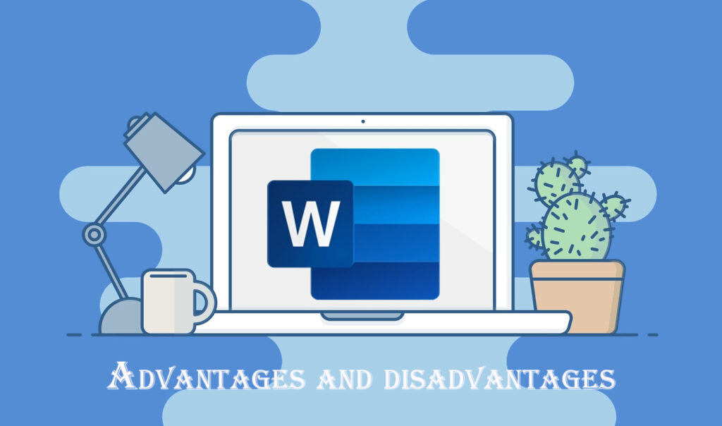 Pros and cons of MS Word