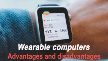 Advantages and disadvantages of wearable computers - IT Release